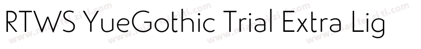 RTWS YueGothic Trial Extra Light C字体转换